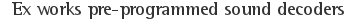 Ex works pre-programmed sound decoders