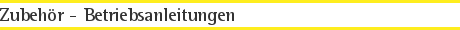 Zubehör - Betriebsanleitungen