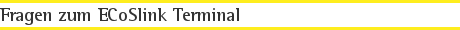 Fragen zum ECoSlink Terminal