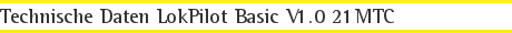 Technische Daten LokPilot Basic V1.0 21MTC