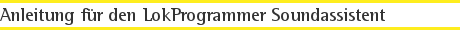 Anleitung für den LokProgrammer Soundassistent