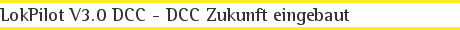 LokPilot V3.0 DCC - DCC Zukunft eingebaut