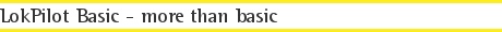 LokPilot Basic - more than basic