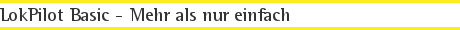 LokPilot Basic - Mehr als nur einfach