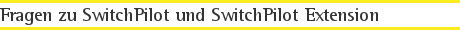 Fragen zu SwitchPilot und SwitchPilot Extension