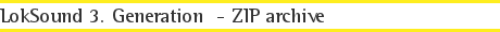 LokSound 3. Generation  - ZIP archive
