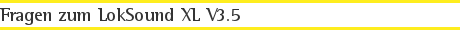 Fragen zum LokSound XL V3.5