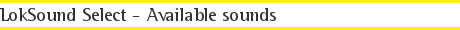 LokSound Select - Available sounds