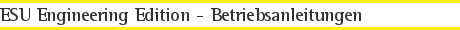 ESU Engineering Edition - Betriebsanleitungen