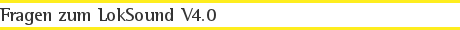 Fragen zum LokSound V4.0