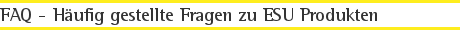 FAQ - Häufig gestellte Fragen zu ESU Produkten