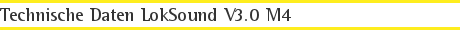 Technische Daten LokSound V3.0 M4