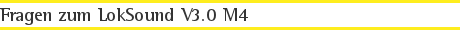 Fragen zum LokSound V3.0 M4