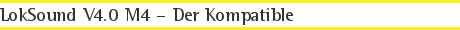 LokSound V4.0 M4 – Der Kompatible