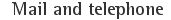 Mail and telephone