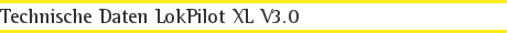 Technische Daten LokPilot XL V3.0