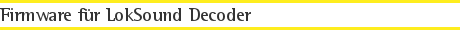 Firmware für LokSound Decoder