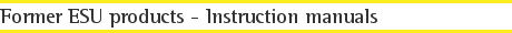 Former ESU products - Instruction manuals