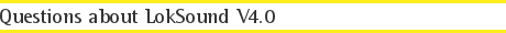 Questions about LokSound V4.0