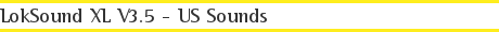 LokSound XL V3.5 - US Sounds