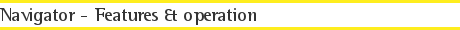 Navigator - Features &amp; operation