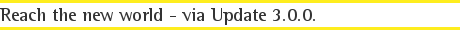 Reach the new world - via Update 3.0.0.
