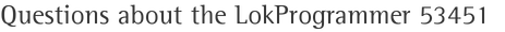 Questions about the LokProgrammer 53451