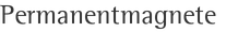 Permanentmagnete