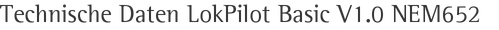 Technische Daten LokPilot Basic V1.0 NEM652