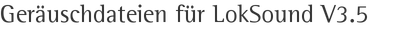 Geräuschdateien für LokSound V3.5