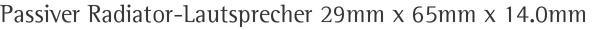 Passiver Radiator-Lautsprecher 29mm x 65mm x 14.0mm