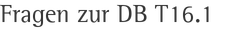 Fragen zur DB T16.1