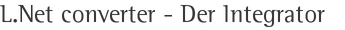 L.Net converter - Der Integrator