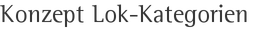 Konzept Lok-Kategorien