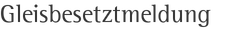 Gleisbesetztmeldung