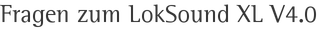 Fragen zum LokSound XL V4.0