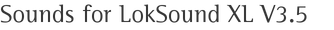 Sounds for LokSound XL V3.5