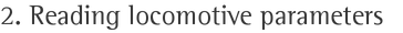 2. Reading locomotive parameters