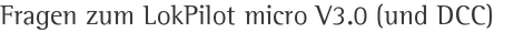 Fragen zum LokPilot micro V3.0 (und DCC)