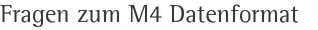 Fragen zum M4 Datenformat