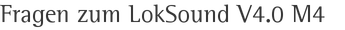 Fragen zum LokSound V4.0 M4