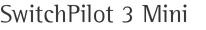 SwitchPilot 3 Mini