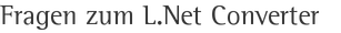 Fragen zum L.Net Converter