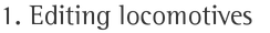 1. Editing locomotives