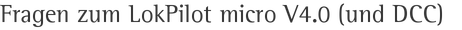 Fragen zum LokPilot micro V4.0 (und DCC)