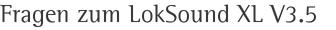 Fragen zum LokSound XL V3.5